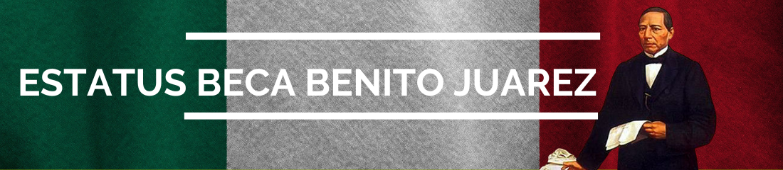 Estatus Beca Benito Juarez
